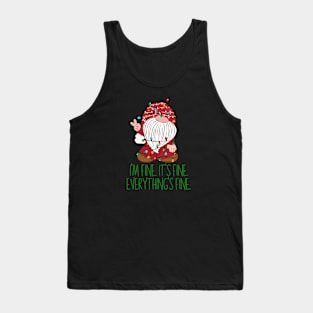 Christmas Gnome I'm Fine It's Fine Everything's Fine Tank Top